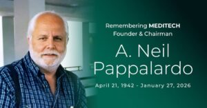 Neil Pappalardo MA, Obituary: MEDITECH Founder And Chairman Sadly Passed Away